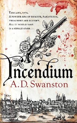 Incendium - A D Swanston