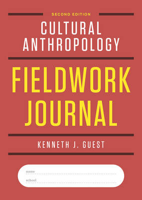 Cultural Anthropology Fieldwork Journal - Kenneth J Guest