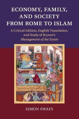 Economy, Family, and Society from Rome to Islam - Simon Swain