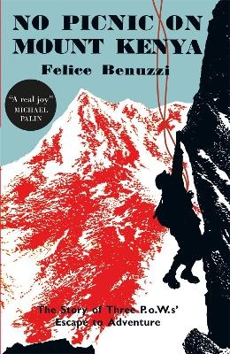 No Picnic on Mount Kenya - Felice Benuzzi