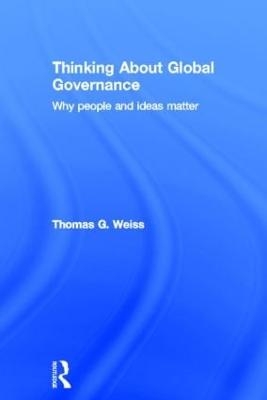 Thinking about Global Governance - Thomas G. Weiss