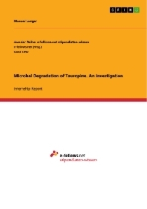 Microbal Degradation of Tauropine. An investigation - Manuel Langer