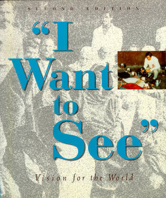 I Want To See: Vision For The World - Arthur S M Lim