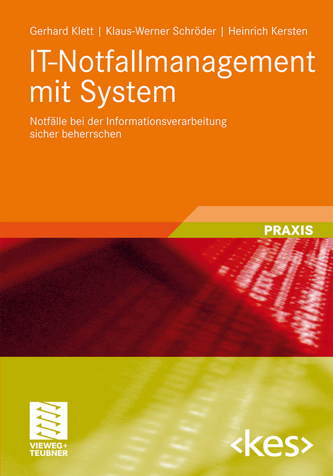 IT-Notfallmanagement mit System - Gerhard Klett, Klaus-Werner Schröder, Heinrich Kersten