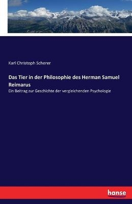 Das Tier in der Philosophie des Herman Samuel Reimarus - Karl Christoph Scherer