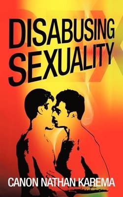 Disabusing Sexuality - Canon Nathan Karema