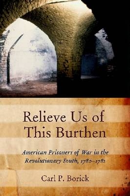 Relieve Us of This Burthen - Carl P. Borick