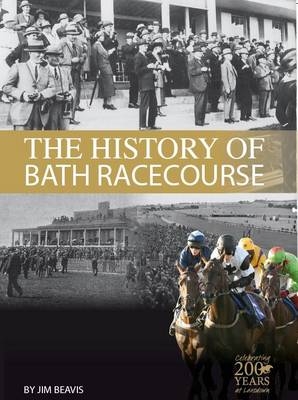 The History of Bath Racecourse - Jim Beavis
