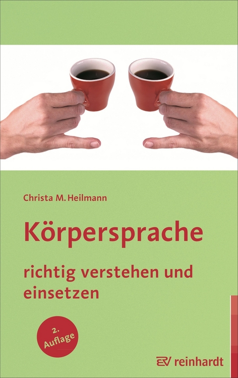 Körpersprache richtig verstehen und einsetzen - Christa M. Heilmann