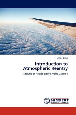 Introduction to Atmospheric Reentry - Ankit Dimri