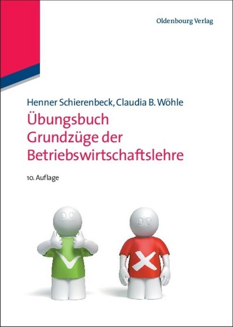 Übungsbuch Grundzüge der Betriebswirtschaftslehre - Henner Schierenbeck, Claudia B. Wöhle