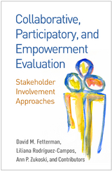 Collaborative, Participatory, and Empowerment Evaluation -  and Contributors,  David M. Fetterman,  Liliana Rodriguez-Campos,  Ann P. Zukoski