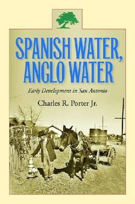 Spanish Water, Anglo Water - Charles R. Porter