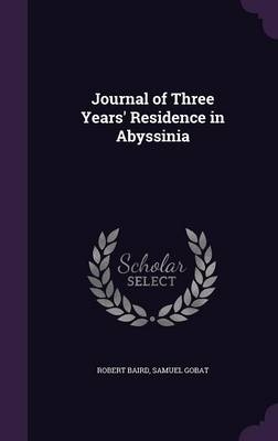 Journal of Three Years' Residence in Abyssinia - Samuel Gobat, Robert Baird
