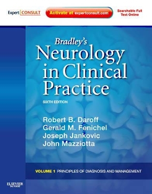 Bradley's Neurology in Clinical Practice - Robert B. Daroff, Gerald M. Fenichel, Professor Joseph Jankovic, John C. Mazziotta