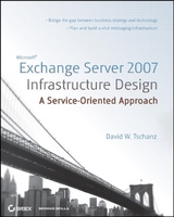 Microsoft Exchange Server 2007 Infrastructure Design - David W. Tschanz