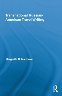 Transnational Russian-American Travel Writing - Margarita Marinova