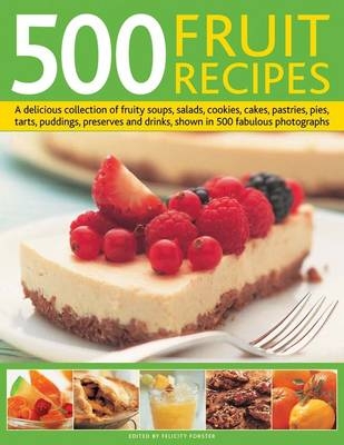 500 Fruit Recipes - Felicity Forster