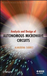 Analysis and Design of Autonomous Microwave Circuits -  Almudena Suarez