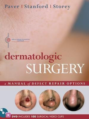 Dermatologic Surgery - Robert Paver, Duncan Stanford, Leslie Storey