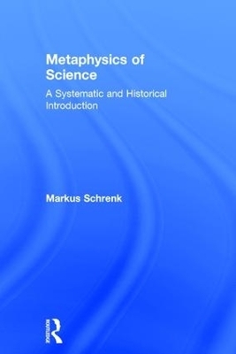 Metaphysics of Science - Markus Schrenk