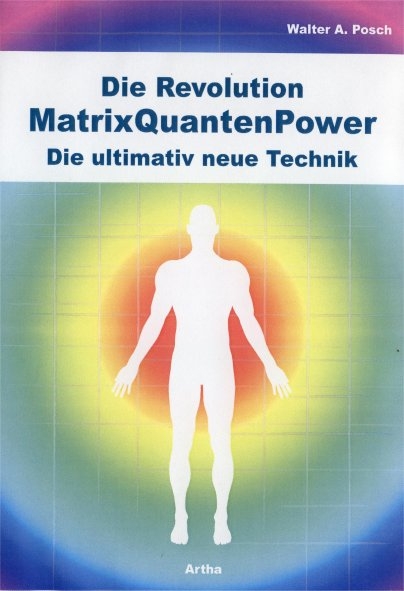 Die Revolution - MatrixQuantenPower - Walter Posch