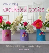 Cute and Easy Crocheted Cosies -  Nicki Trench