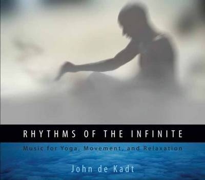 Rhythms of the Infinite - John de Kadt