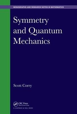 Symmetry and Quantum Mechanics - Scott Corry