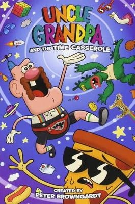 Uncle Grandpa and the Time Casserole OGN - Peter Browngardt, Kelsey Abbot