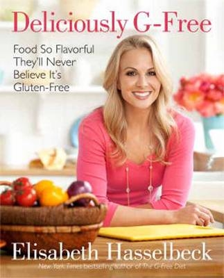 Deliciously G-Free - Elisabeth Hasselbeck