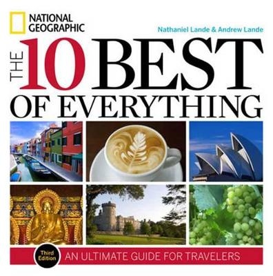 The 10 Best of Everything, Third Edition - Nathaniel Lande