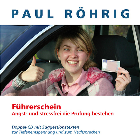 Führerschein Angst- und stressfrei die Prüfung bestehen - Paul Röhrig