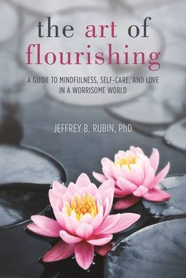 The Art of Flourishing - Jeffrey B Rubin