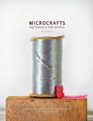 Microcrafts - Margaret McGuire, Alicia Kachmar, Katie Hatz