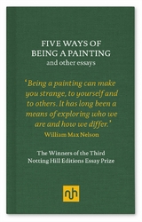 Five Ways of Being a Painting - William Max Nelson, Laura Esther Wolfson, Garret Keizer, Karen Holmberg, Patrick McGuiness, Dasha Shkurpela