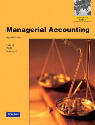 Managerial Accounting plus MyAccountingLab Access Card - Karen W. Braun, Wendy M. Tietz, Walter T. Harrison  Jr.