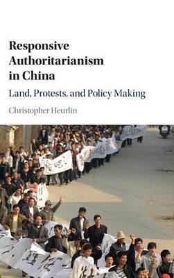 Responsive Authoritarianism in China - Christopher Heurlin