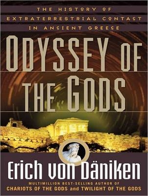 Odyssey of the Gods - Erich von Daniken