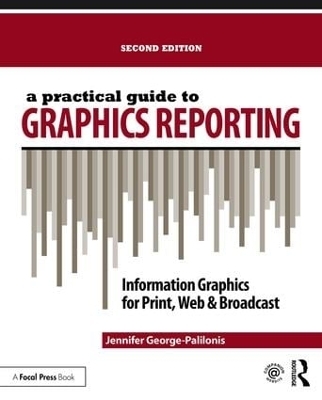 A Practical Guide to Graphics Reporting - Jennifer George-Palilonis