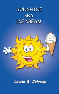 Sunshine and Ice Cream - Laurie S Johnson