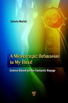 A Microscopic Submarine in My Blood - Sylvain Martel
