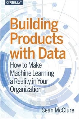 Building Products with Data - Sean McClure