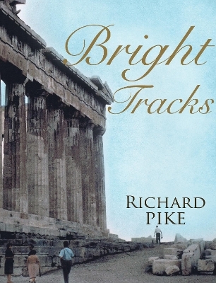 Bright Tracks - Richard Pike