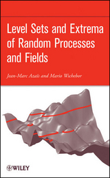 Level Sets and Extrema of Random Processes and Fields - Jean-Marc Azais, Mario Wschebor