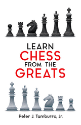 Learn Chess from the Greats -  Peter J. Tamburro