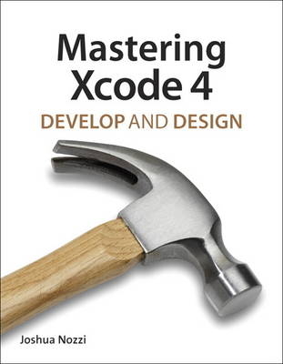 Mastering Xcode 4 - Joshua Nozzi