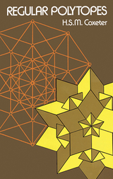 Regular Polytopes -  H. S. M. Coxeter