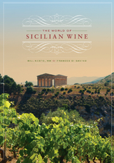 The World of Sicilian Wine - Bill Nesto, Frances Di Savino