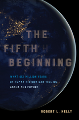 The Fifth Beginning - Robert L. Kelly